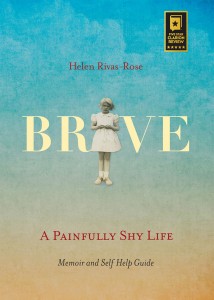 Helen Rivas-Rose's award-winning publication of Brave: A Painfully Shy Life